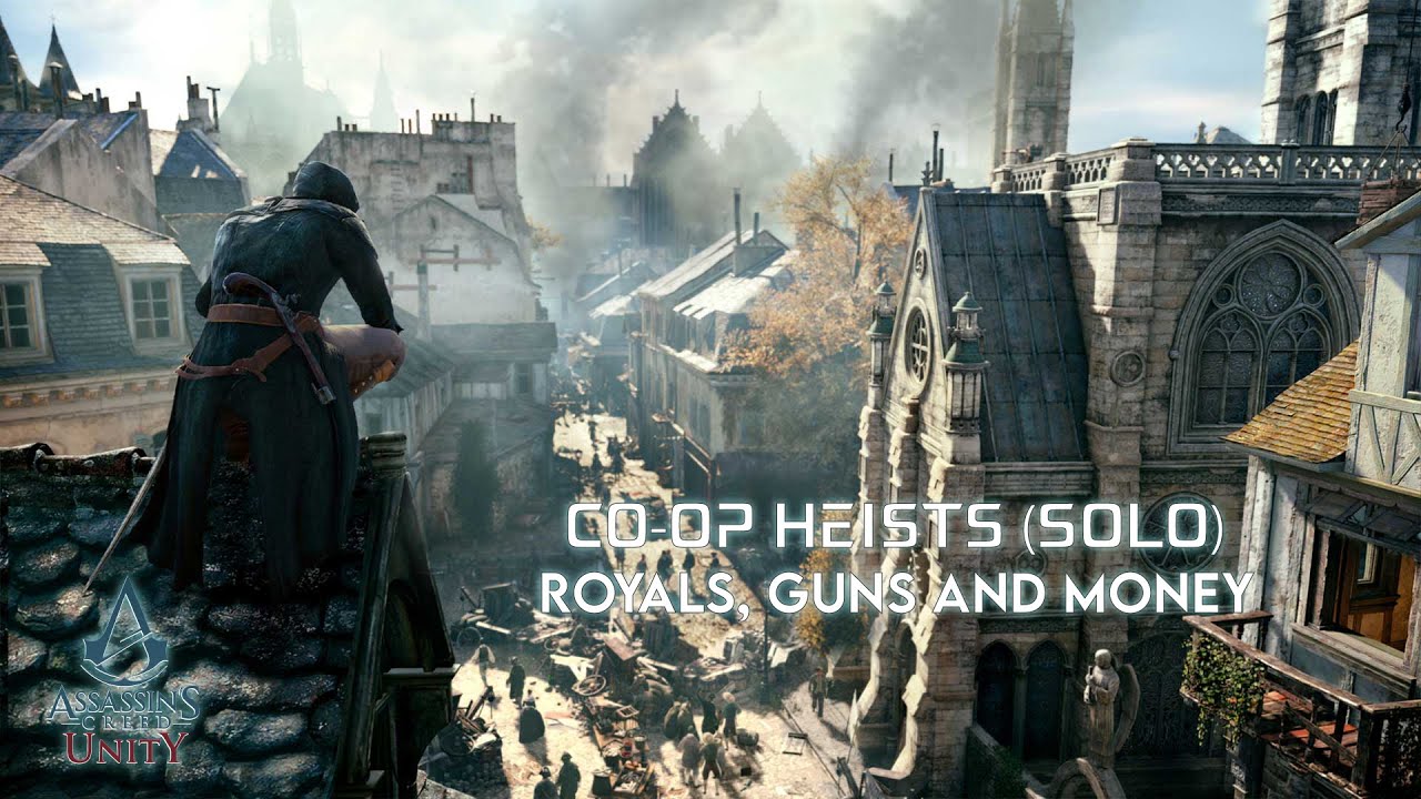 Assassin's Creed Unity : Co-Op Heists - Royals, Guns and Money - YouTube