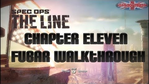 Spec Ops: The Line - FUBAR Walkthrough - Chapter Eleven