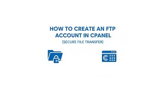 How to Create an FTP Account in cPanel (Secure File Transfer)