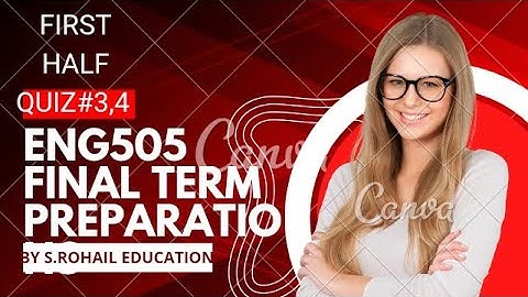 ENG505 || Quiz #3,4 || (first half) Final Term solved mcqs file || Final Term preparations.