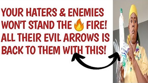 YOUR HATERS & YOUR ENEMIES WILL NOT SURVIVE THIS, ALL EVIL ARROWS WILL GO BACK TO THE SENDER!