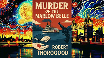 Murder on the Marlow Belle Part 1 by Robert Thorogood | Audiobook | Crime Thriller Mystery