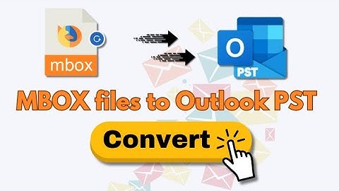 How to Convert MBOX files into Outlook PST: Easy solution - 2025