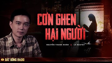 Nghe truyện ma : CƠN GHEN HẠI NGƯỜI - Chuyện ma miền Tây Nguyễn Huy kể