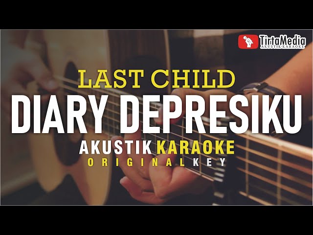 diary depresiku - last child (akustik karaoke) class=