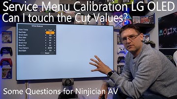 Service Menu Calibration LG CX - Can I touch the cut values? @Ninjician