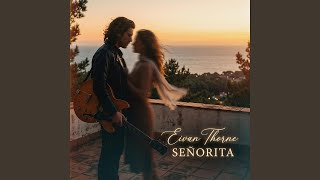 Señorita - Eivan Thorne