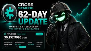 CROSS Mainnet 2.0 Breakpoint | 62-Day Staking Update, Validator & Delegation Growth 🚀