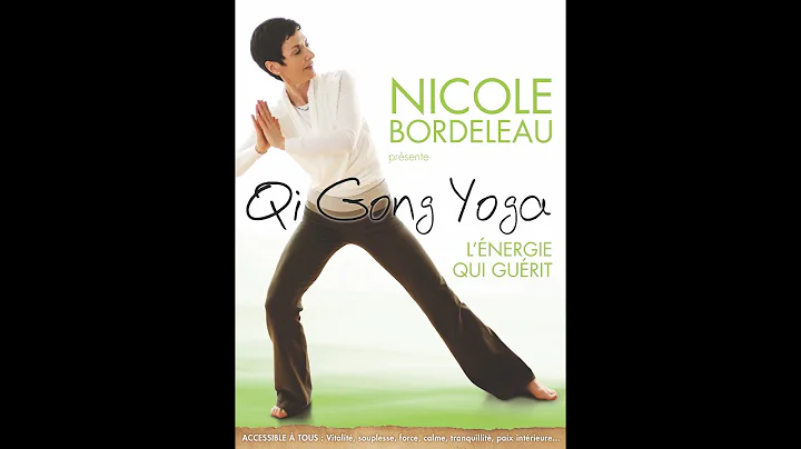 Qi Gong Yoga : L'nergie qui gurit avec Nicole Bord...