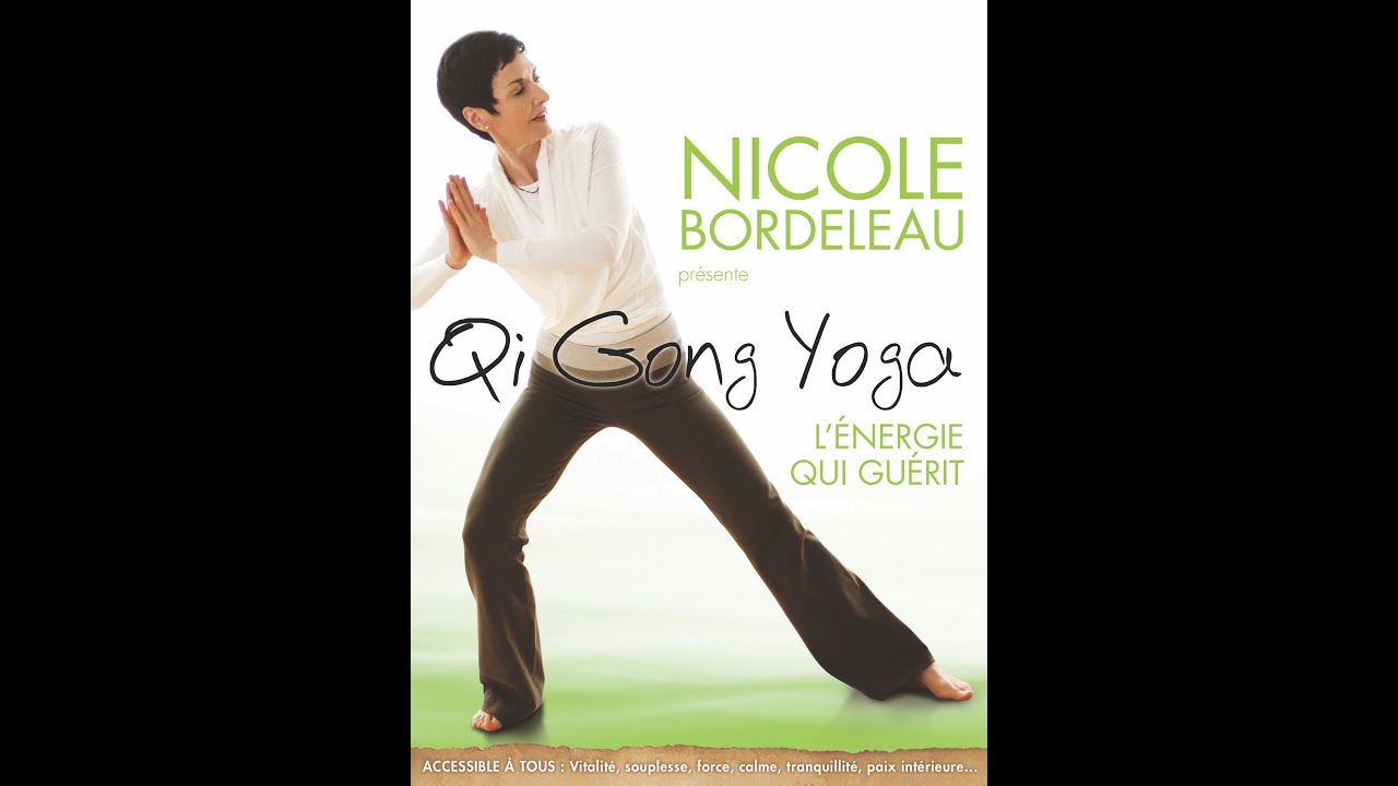 Nicole Bordeleau Le Pouvoir Du Qi Gong Yoga