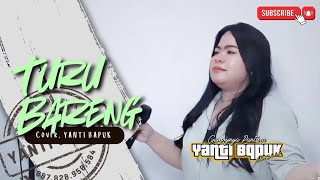 TURU BARENG COVER YANTI BAPUK