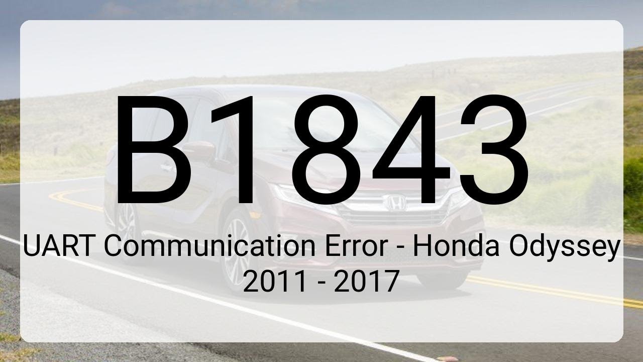 DTC B1843: UART Communication Error - Honda Odyssey 2011 - 2017