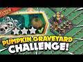 Easily 3 Star the Pumpkin Graveyard Challenge (Clash of Clans)