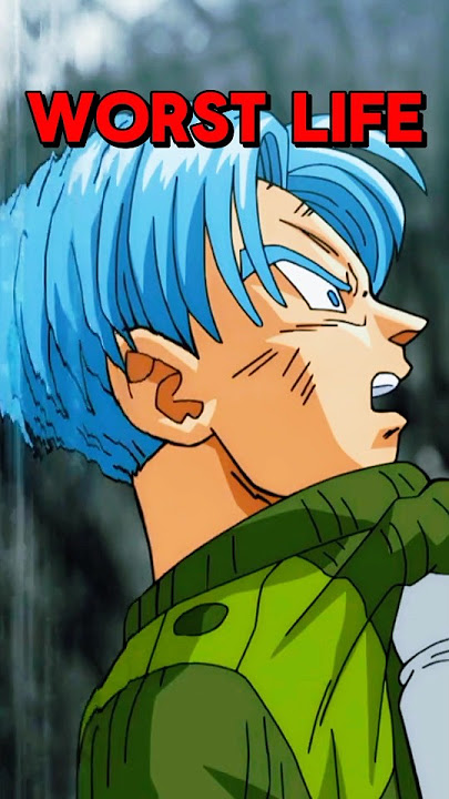 Why Trunks Has the Worst Life in Dragon Ball