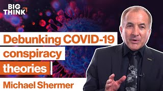 How to shut down coronavirus conspiracy theories | Michael Shermer | Big Think