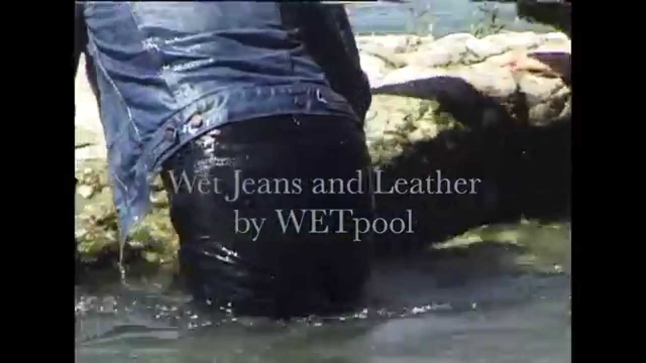 Wet Jeans And Leatherjeans Youtube