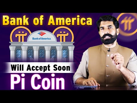 Bank of America will Accept Pi Coin Soon | Pi Network update | Pi Coin Update | Pi News