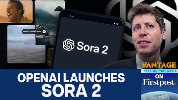 OpenAI’s New Social Video App Will Let You Deepfake Your Friends | Vantage on Firstpost | N18G
