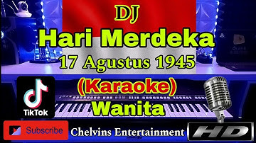 INSTRUMENT HARI MERDEKA [17 AGUSTUS 1945] (KARAOKE) Versi DJ Tiktok Nada Wanita || D=DO