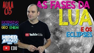 Geografia pro Enem - Fases da Lua e os Eclipses