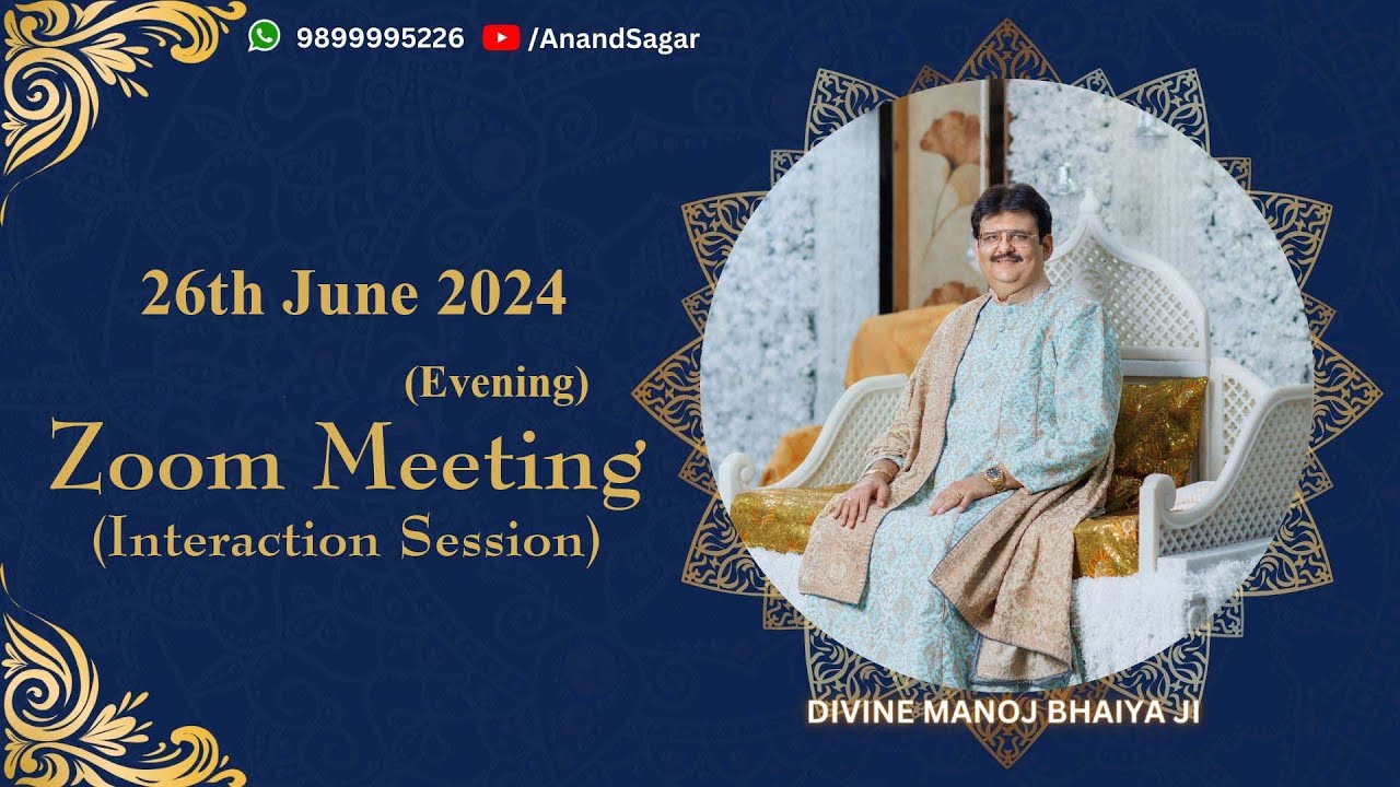 DIVINE MANOJ BHAIYA JI'S ZOOM MEETING 26TH JUNE 2024 WEDNESDAY EVENING