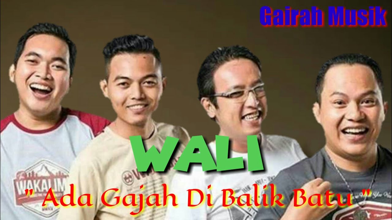 Ada Gajah Di Balik Batu ~ WALI (lirik) - YouTube