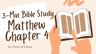 Matthew: Chapter 4 (ESV)| The Temptation of Jesus | 3-Min Bible Study (Torch of Christ)