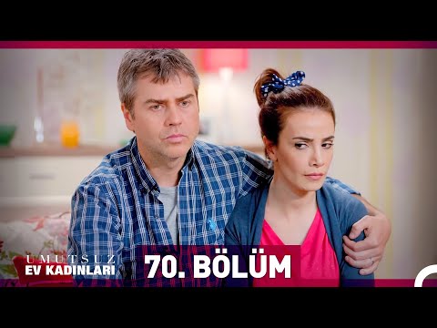 Umutsuz Ev Kadınları 70. Bölüm