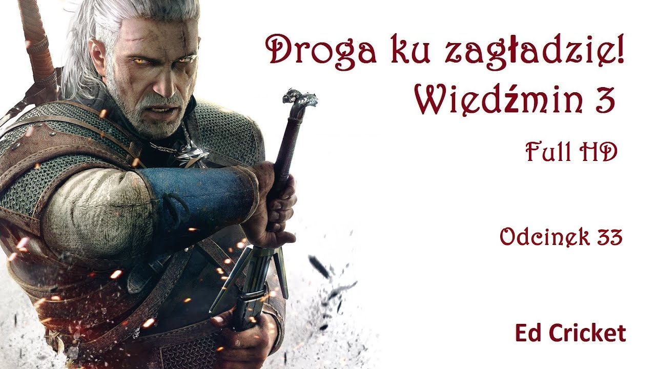 Wiedźmin 3: Kwestia życia i śmierci z pijaną Triss #33 (Droga ku