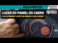 Luzes do painel do carro: se acender vai saber o que fazer?