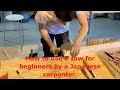 How to use a saw for beginners by a japanese carpenter