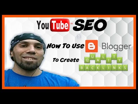youtube-seo-:-how-to-use-blogger-to-create-quality-backlinks