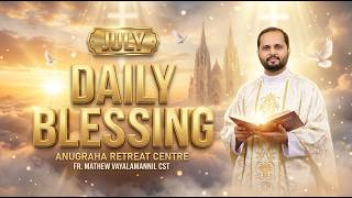 DAILY BLESSING AUG 04, 2026 | FR. MATHEW VAYALAMANNIL CST #DailyBlessing #Frmathewhvayalamannil