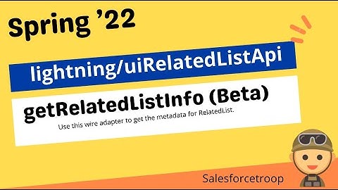 Spring 22 - getRelatedListInfo - lightning/uiRelatedListApi  |  Lightning Web component