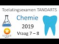 Toelatingsexamen Tandarts Chemie 2019: vraag 7 en 8