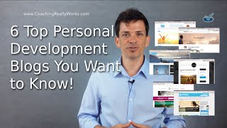 6 Top Personal Development Blogs You Want To Know About!