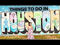 22 things to do in houston texas