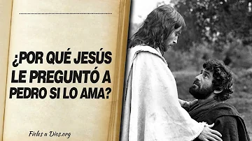 ¿Cuál fue la pregunta que le hizo Jesús a Pedro?