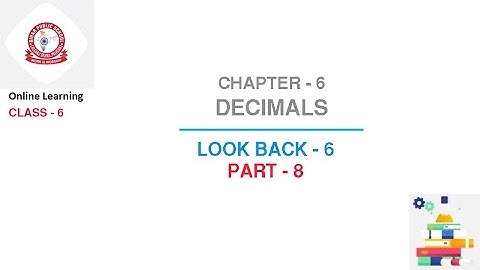 Class 6  Maths : Chapter - 6: Decimals | Part - 8 | Look Back - 6
