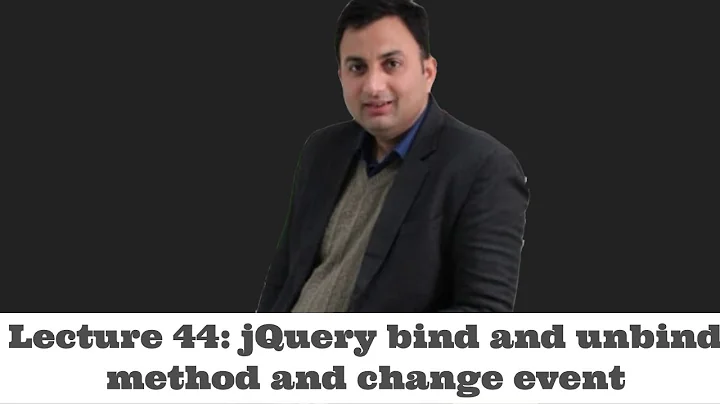 Lecture 44-jQuery bind and unbind method and change event