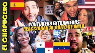 Así reaccionaron youtubers extranjeros al grito de AMLO. ¡Se quedaron con la boca abierta!