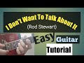 I Don't want to Talk About It by Rod Stewart/ Guitar Tutorial