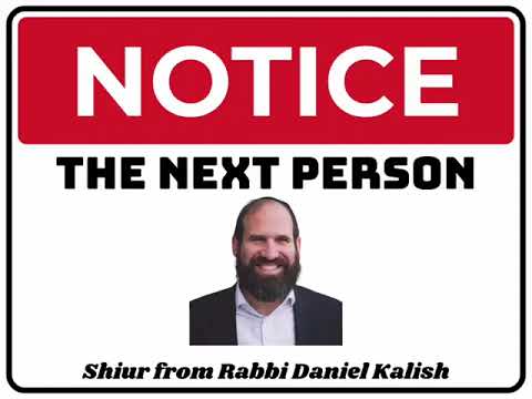 Notice The Next Person - See What God Sees | Rabbi Daniel Kalish 