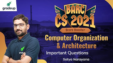 BARC CSE 2021 || Computer Organization & Architecture ||  Satya Narayana || Gradeup