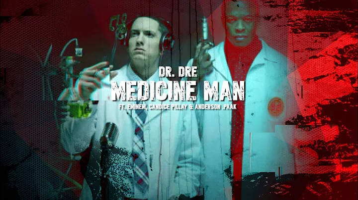 Dr. Dre - Medicine Man (Ft. Eminem, Candice Pillay...