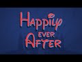 Happily Ever After: Part. 1