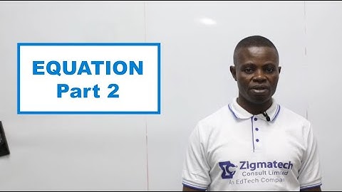 MATHEMATICS | EQUATION PART 2 | EXAM GUIDE | LEARNING HUB | ZIGMATECH CONSULT LIMITED | EXAMGUIDE