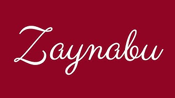 Learn how to Sign the Name Zaynabu Stylishly in Cursive Writing