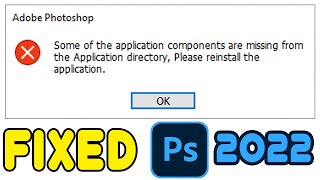 Adobe Photoshop Issue: Some of the application components are missing from the Application directory