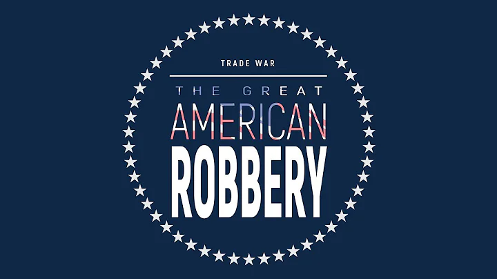 The Great American Robbery, The U.S.-China Trade War Explained - DayDayNews